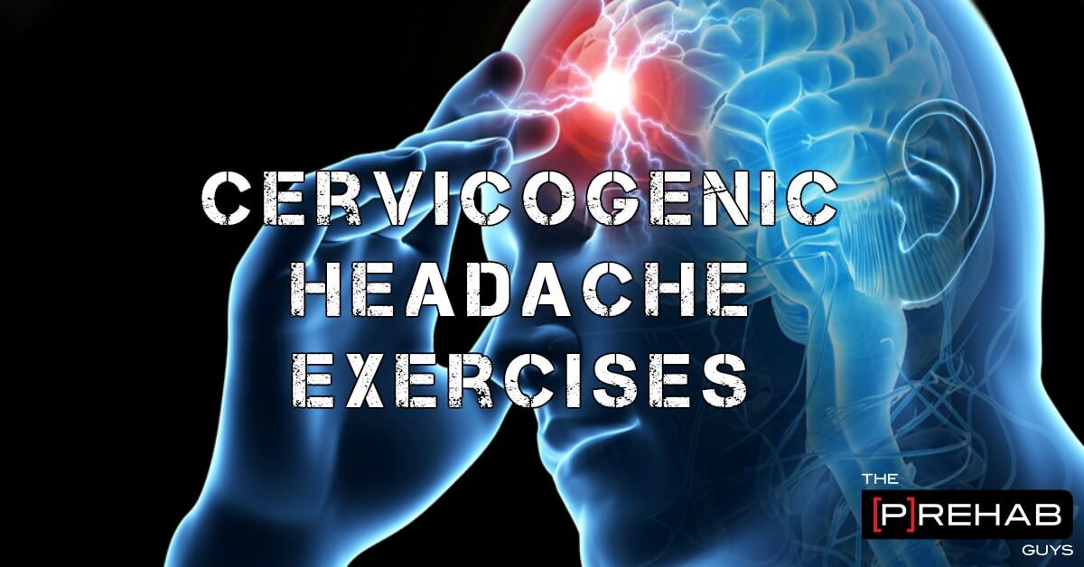 Cervicogenic Headache Exercises - Treat That Killer Headache With These