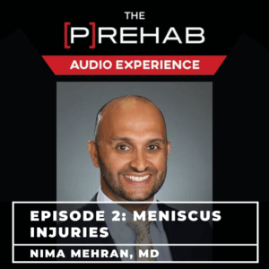 dr nima mehran the prehab guys meniscus injuries