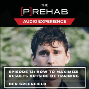 maximize results outside of training the prehab guys