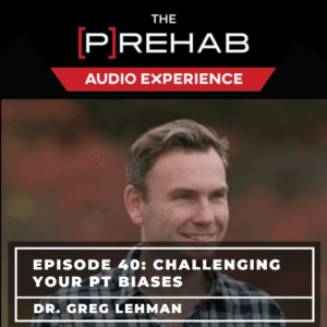 Challenging Your Physio Biases With Dr. Greg Lehman - Image