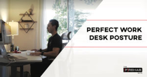 perfect working desk posture the prehab guys