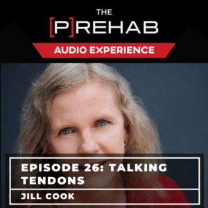 tendons jill cook the prehab guys podcast 