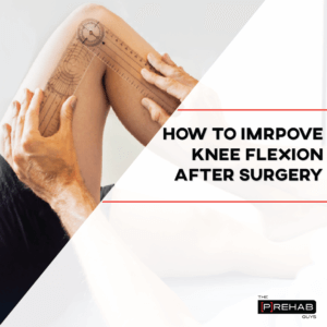 improving knee flexion after surgery the prehab guys