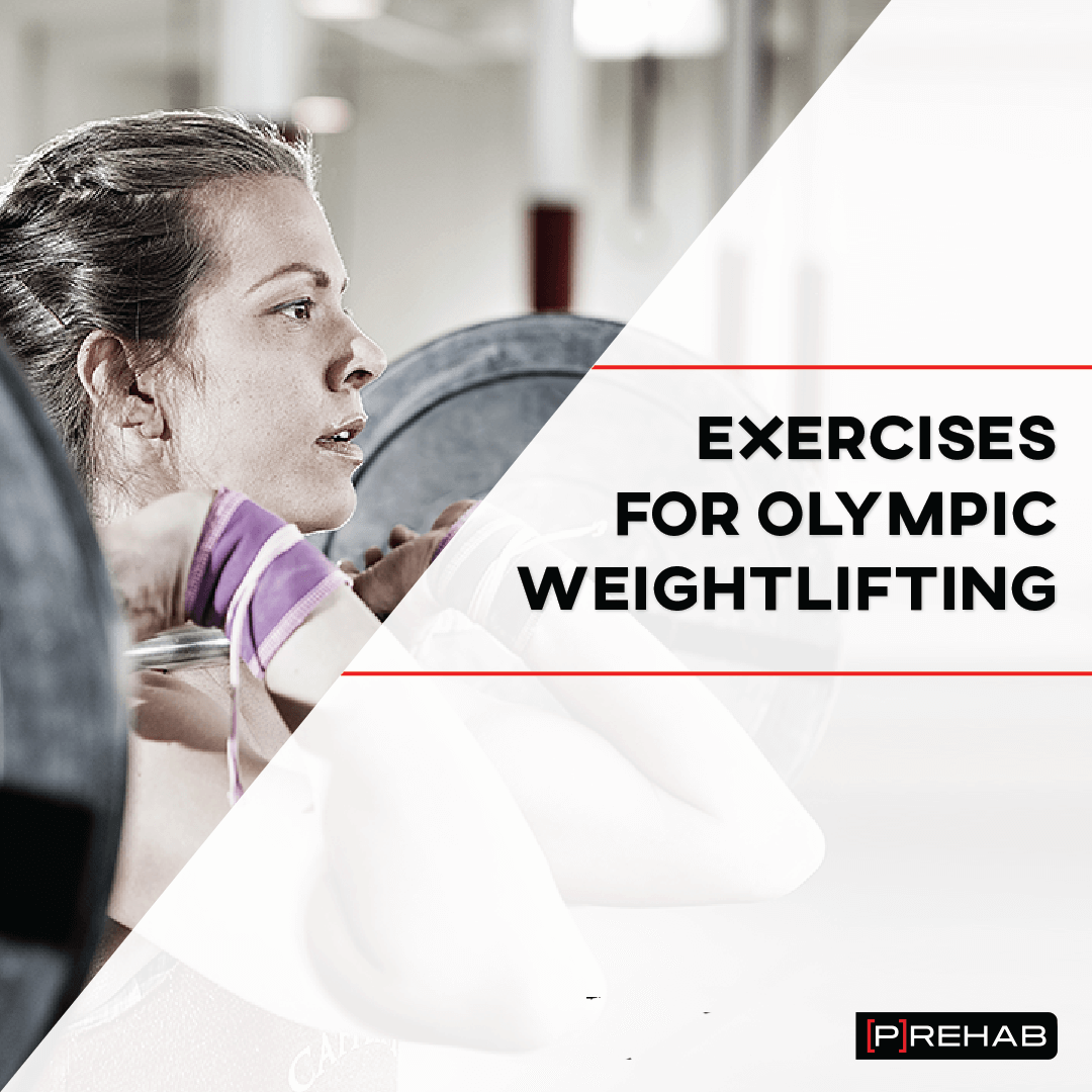 exercises for olympic weightlifting the prehab guys