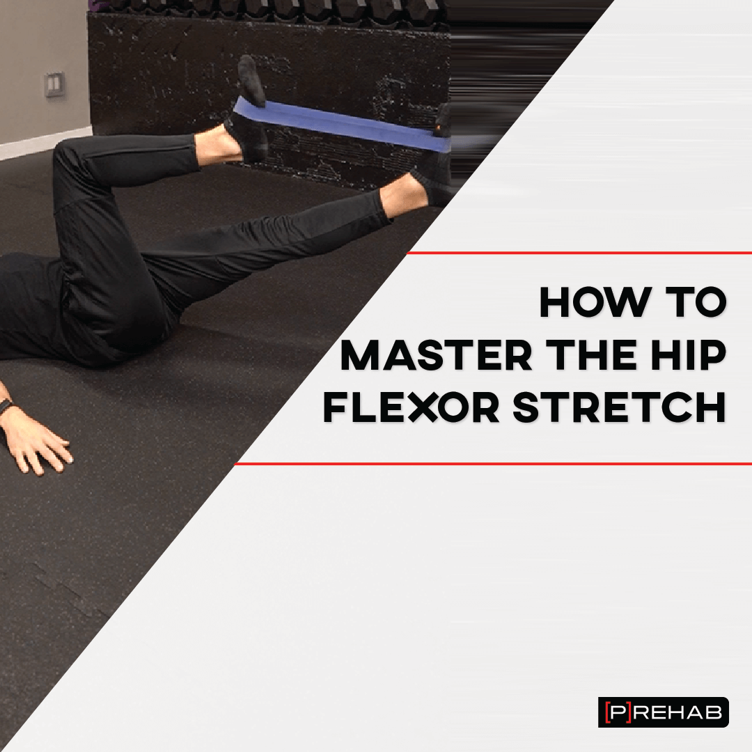 how to master the hip flexor stretch the prehab guys