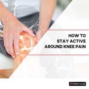 how to stay active around knee pain the prehab guys 
