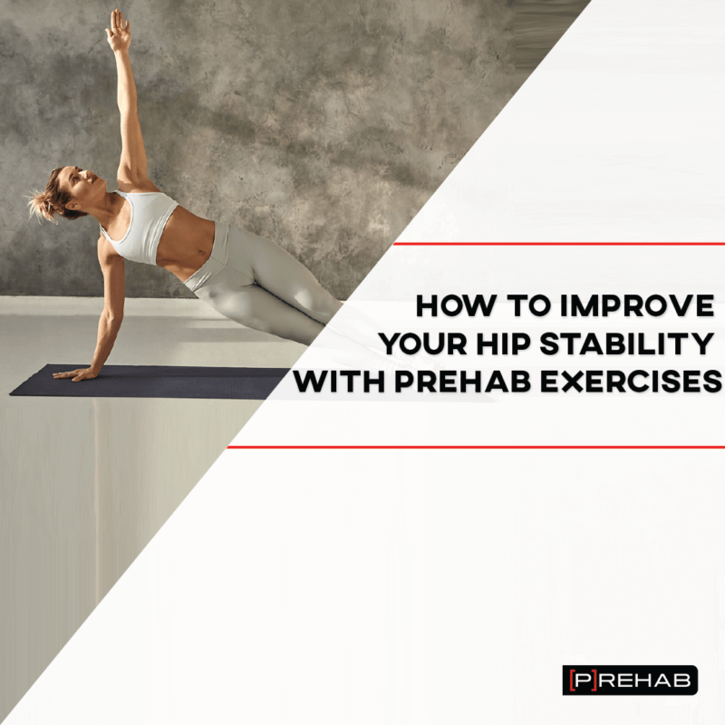How To Improve Your Hip Stability With Prehab Exercises – [𝗣]𝗥𝗲𝗵𝗮𝗯