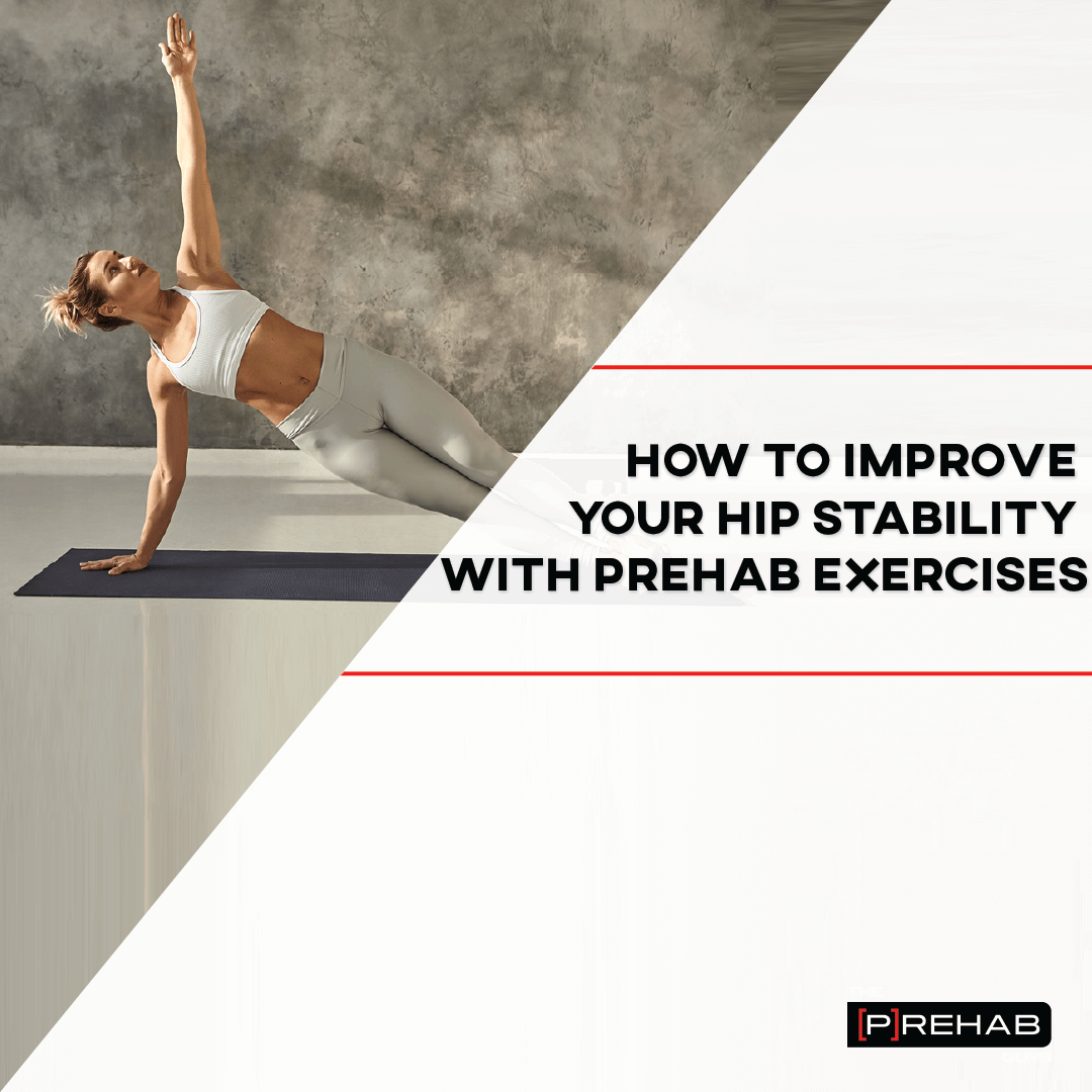 how to improve hip stability the prehab guys