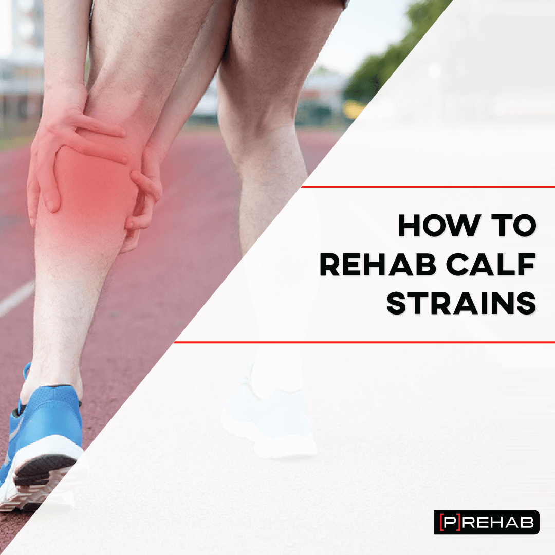 How to Rehab Calf Strains the prehab guys