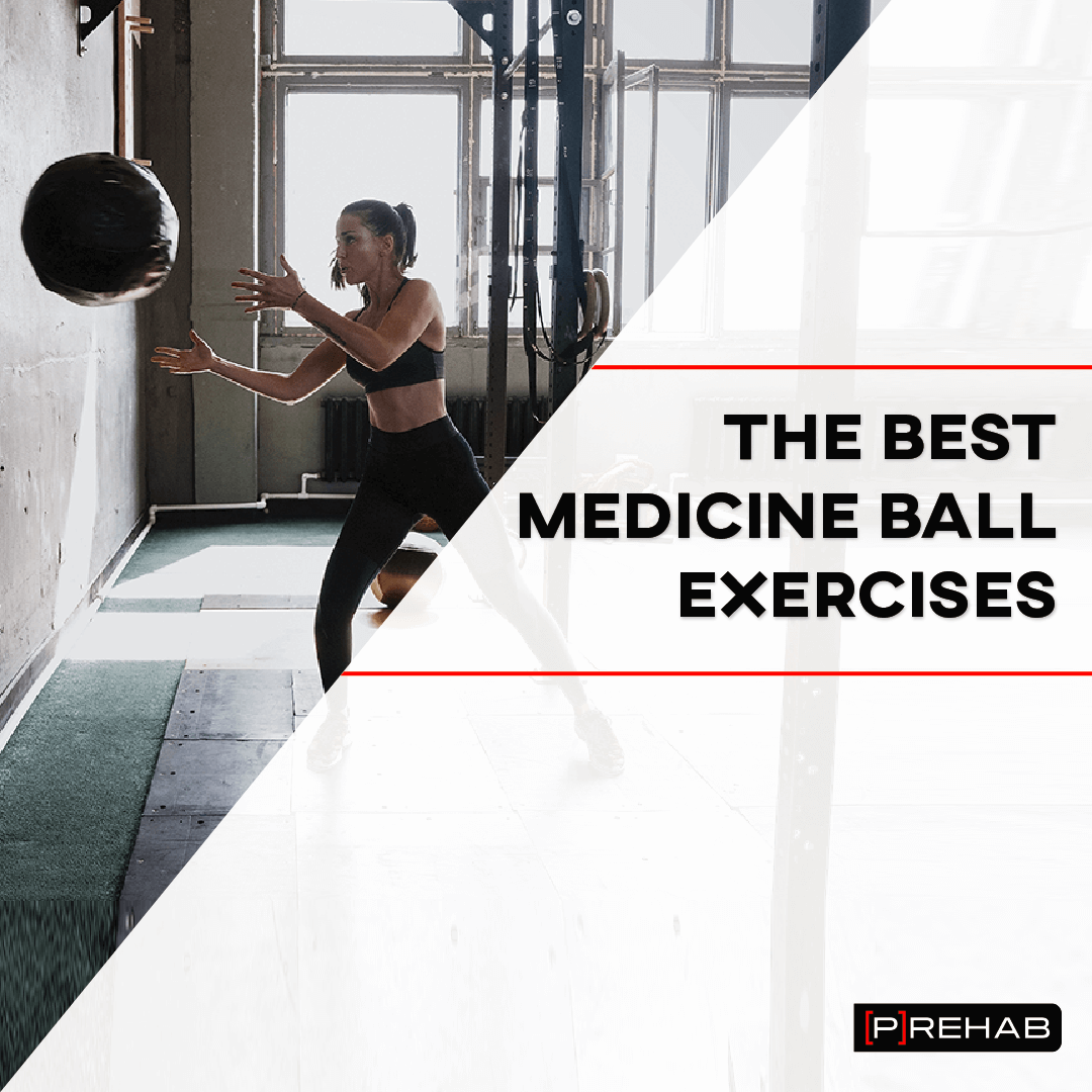 The Best Medicine Ball Exercises prehab