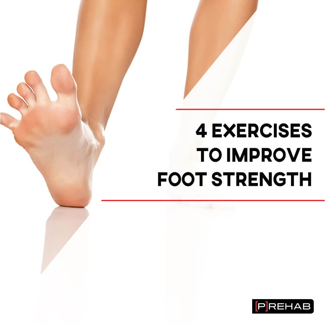 Exercises To Improve Foot Strength - The Prehab Guys