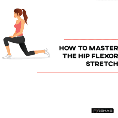 How To Master The Hip Flexor Stretch - The Prehab Guys