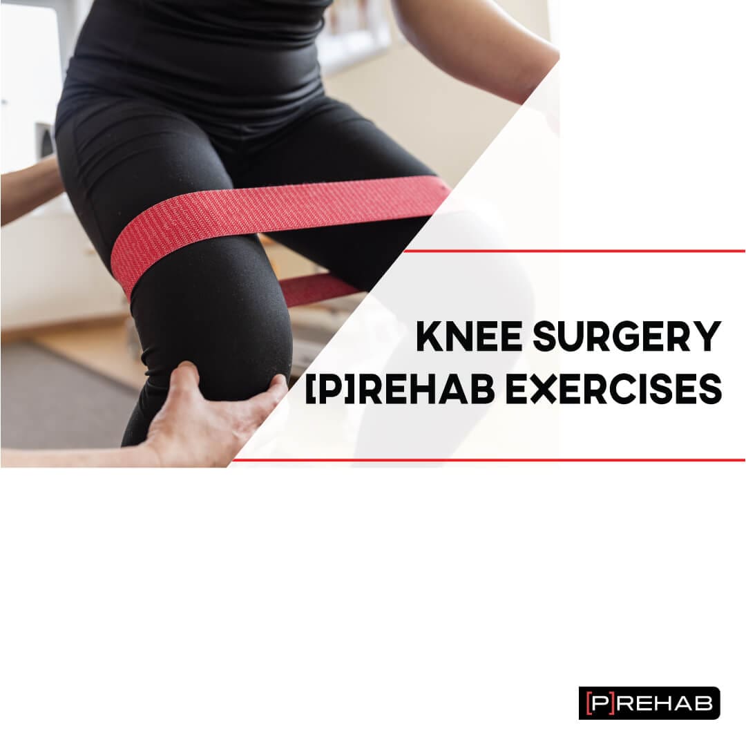 Knee Surgery Prehab Exercises To Improve Recovery [p]rehab