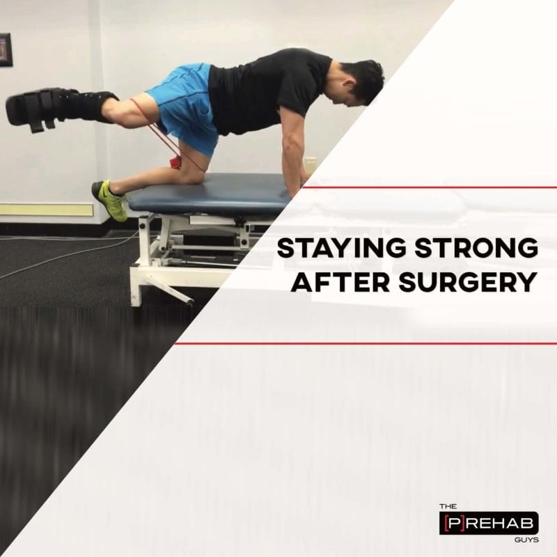 Staying Strong After Surgery/Immobilization - [P]rehab