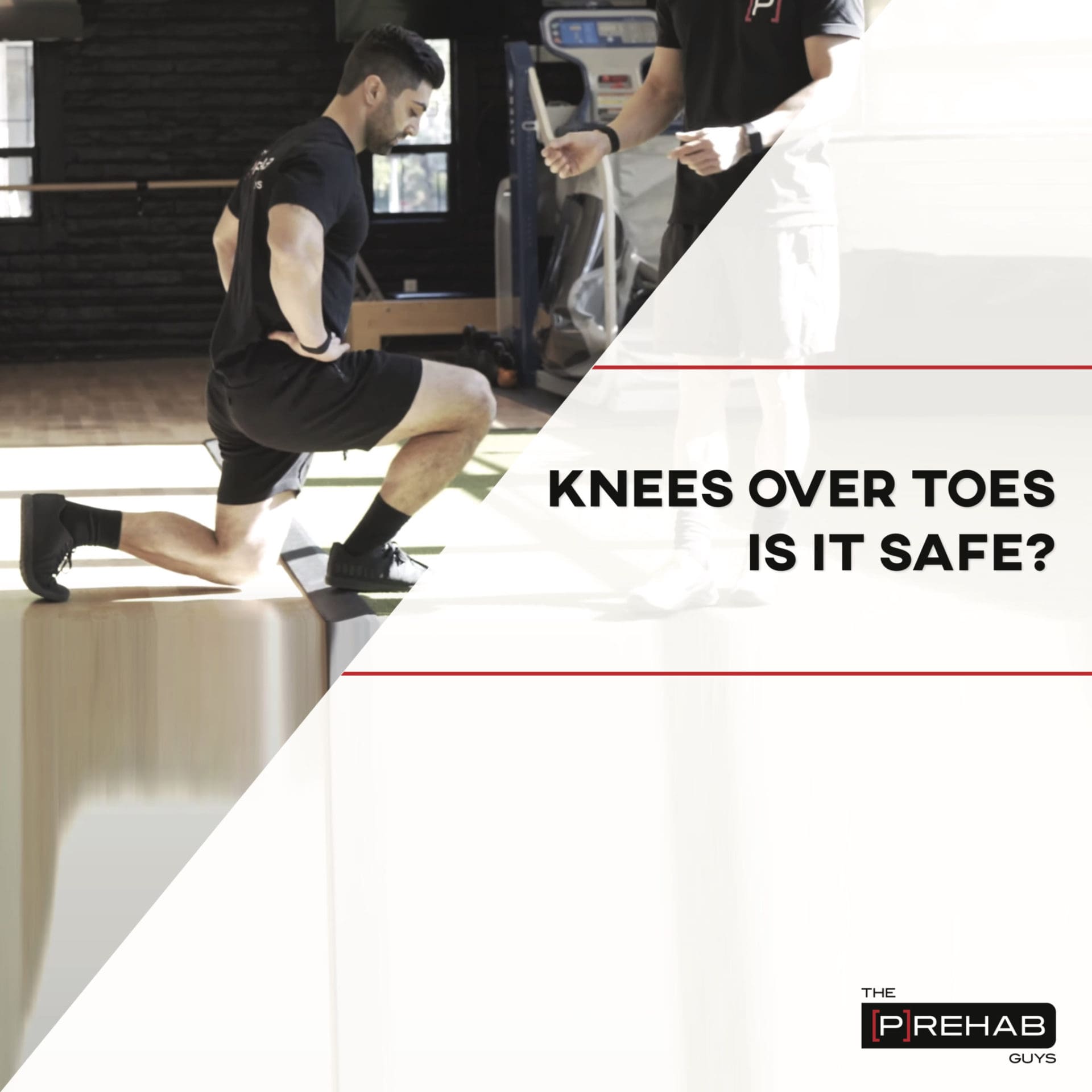 Knees Over Toes Is It Safe P rehab