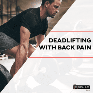 deadlifting with back pain prehab guys