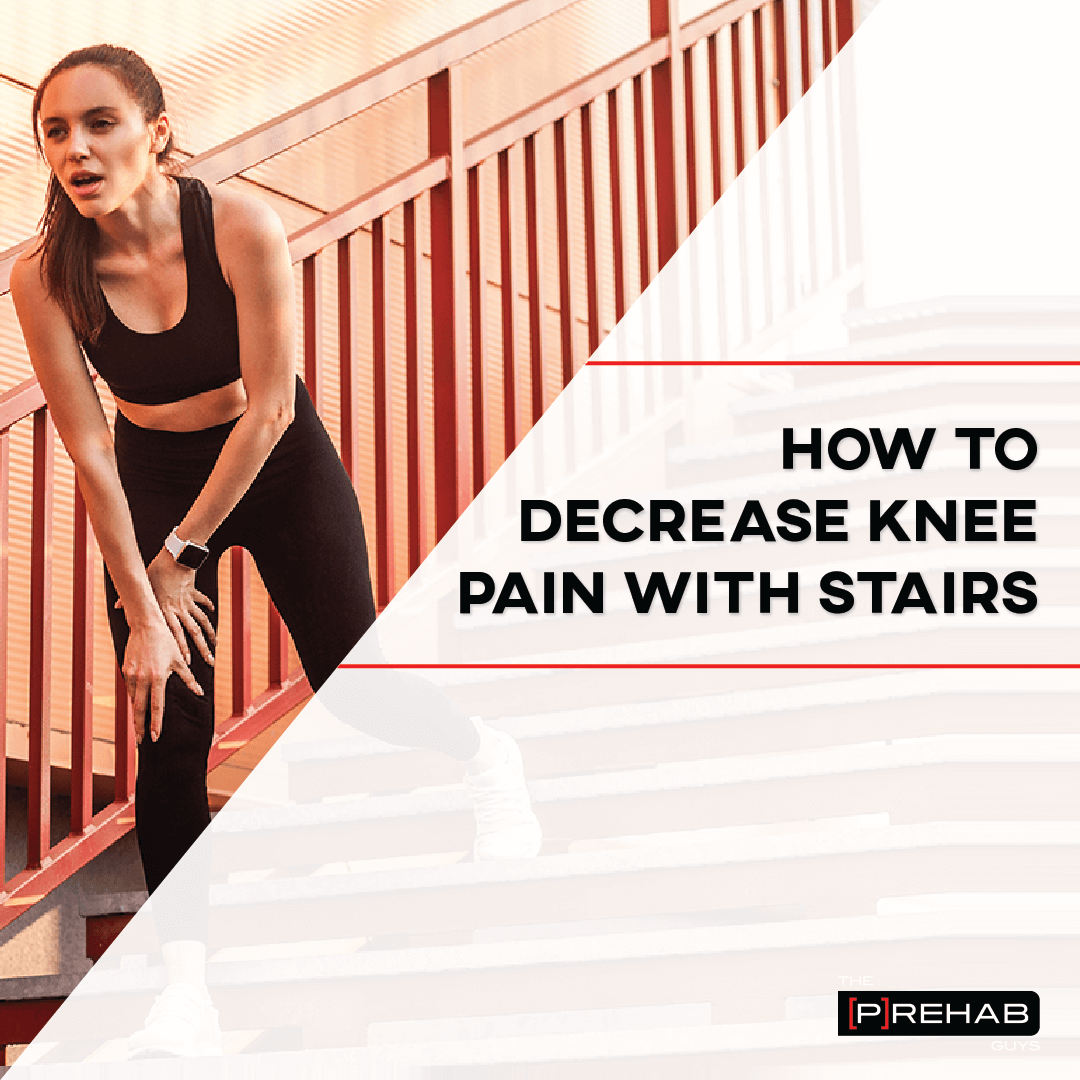 knee pain with stairs the prehab guys