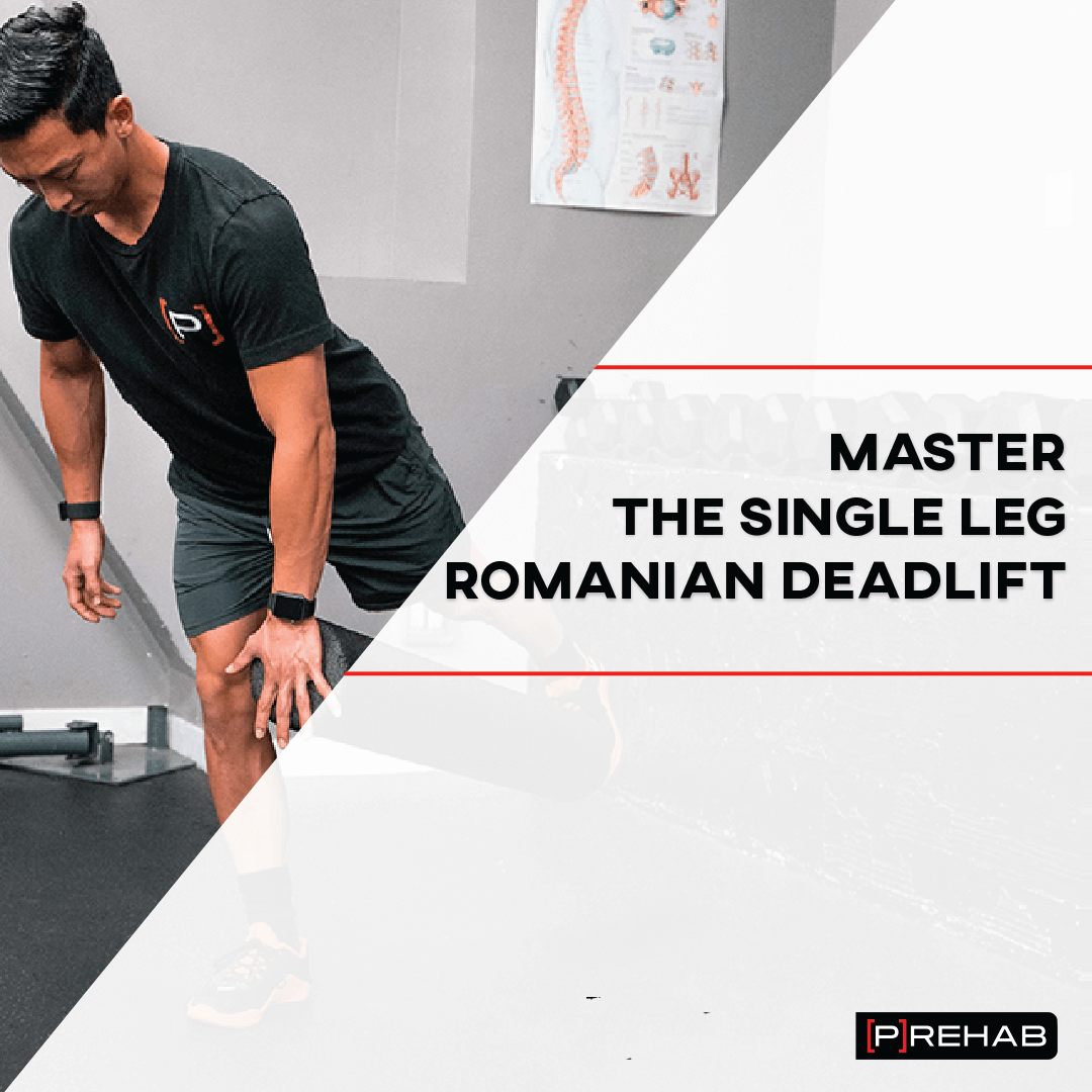Master the Single Leg Romanian Deadlift - [P]rehab