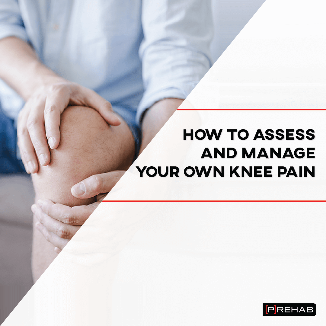 assess own knee pain the prehab guys