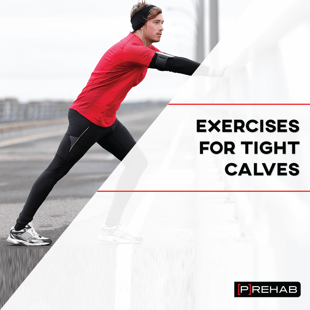 tight calf exercises and stretches the prehab guys