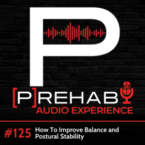 improve balance prehab guys podcast unhappy triad knee rehab