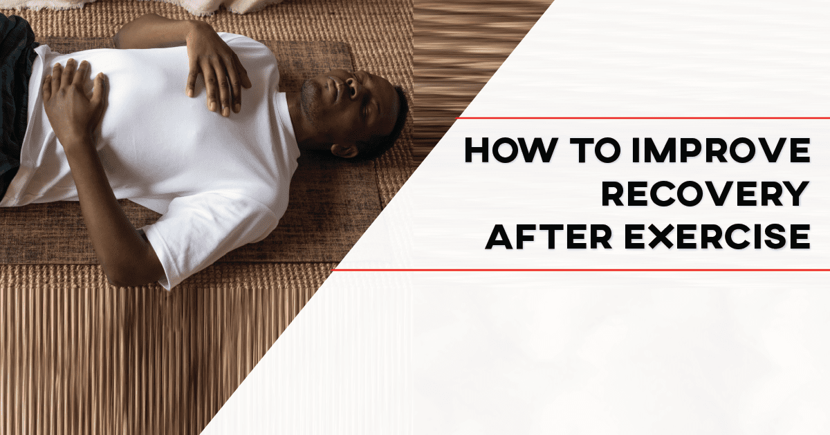 How To Improve Recovery After Exercise [P]rehab