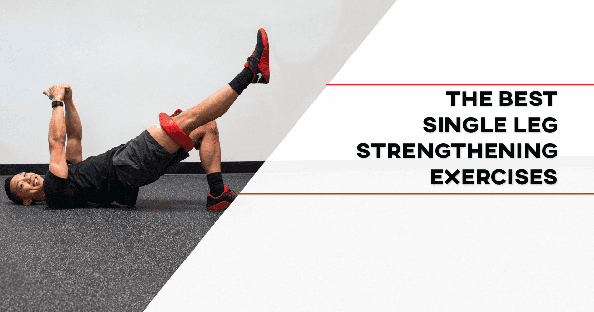 The Best Single Leg Strengthening Exercises - [P]rehab