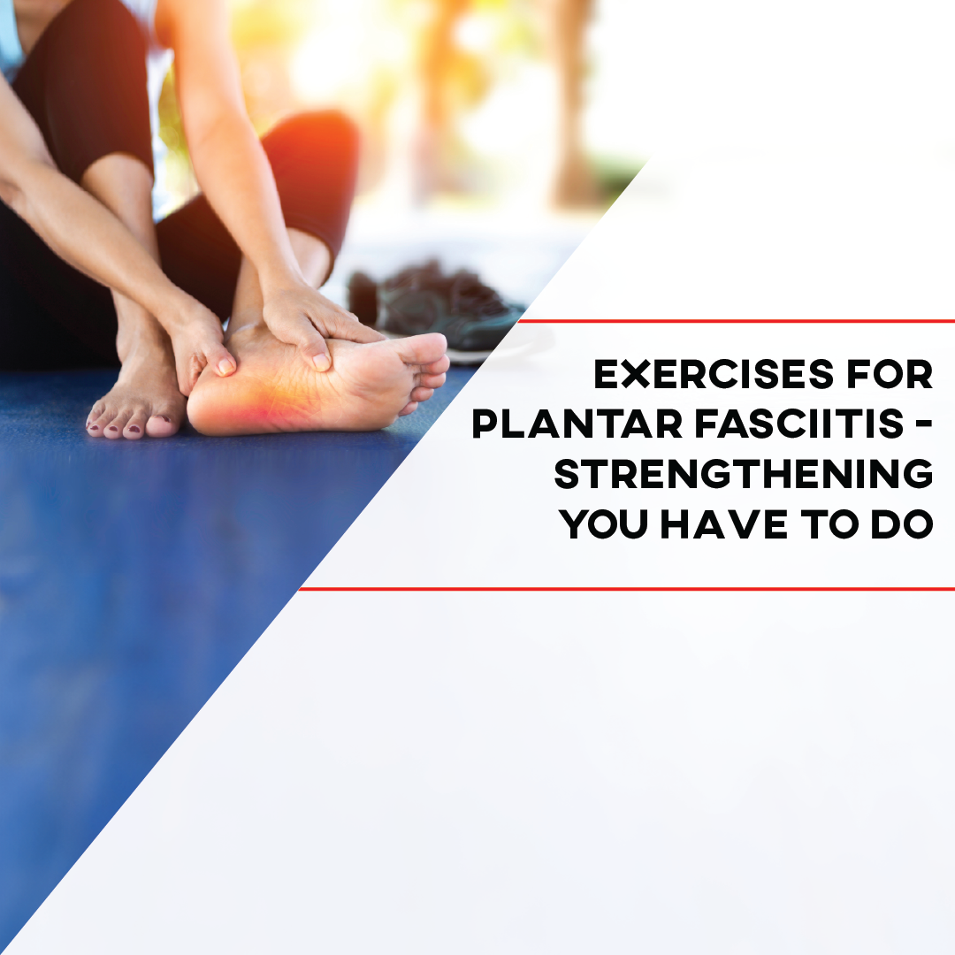 7 Effective Plantar Fasciitis Stretches & Exercises | You Can Do at Home